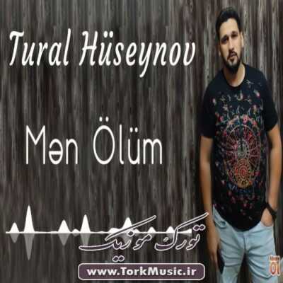 دانلود آهنگ ترکی من اولوم از تورال حسینو